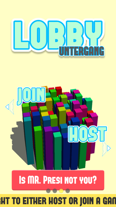 The lobby of the game, swipe to either direction to join or host a game
